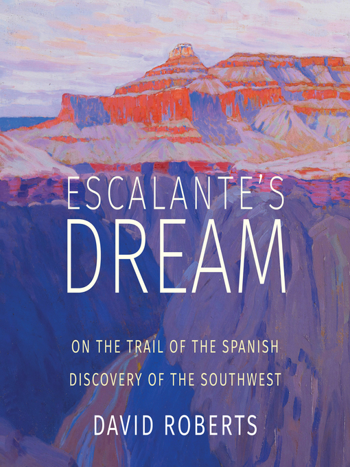 Title details for Escalante's Dream by David Roberts - Available